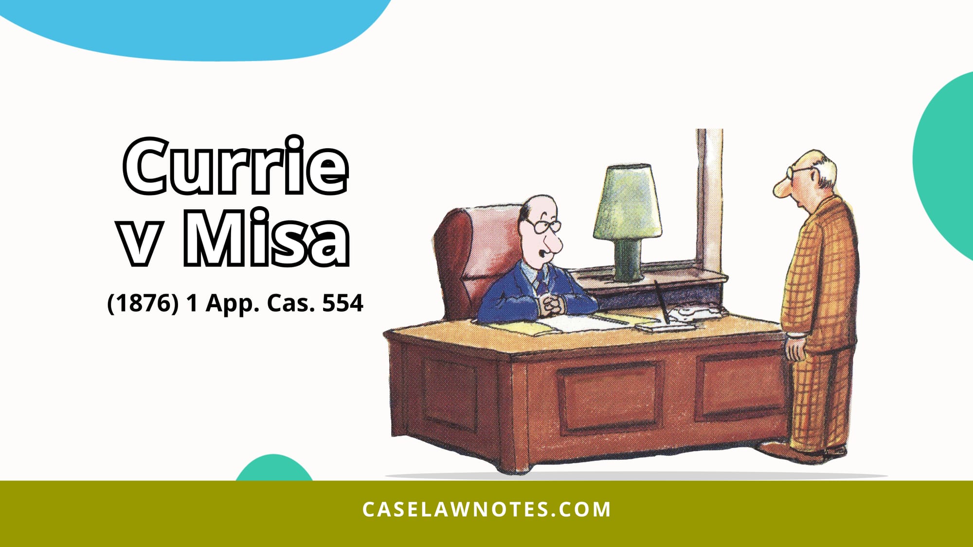 Currie v Misa - case summary - consideration - contract law 1